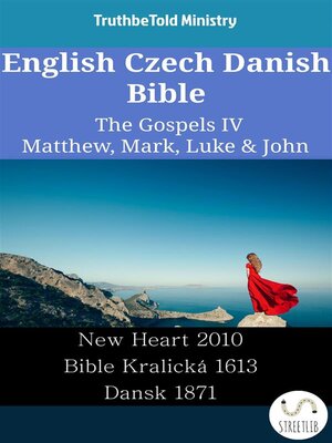 cover image of English Czech Danish Bible--The Gospels IV--Matthew, Mark, Luke & John